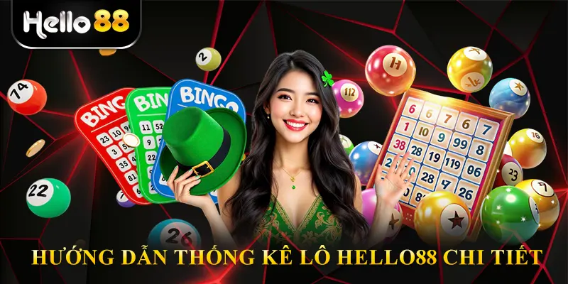 Hướng Dẫn Thống Kê Lô Hello88