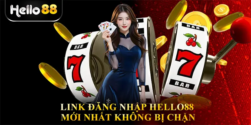 Link Đăng Nhập Hello88 Mới Nhất Không Bị Chặn