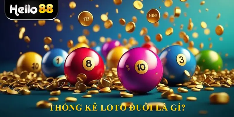 Thống Kê Loto Đuôi Là Gì?